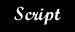 Script