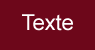 Fond bordeaux / texte blanc