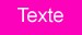 Fond fuchsia / texte blanc