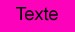 Fond fuchsia / texte noir