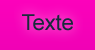 Fond fuchsia / texte noir