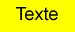 Fond jaune / texte noir